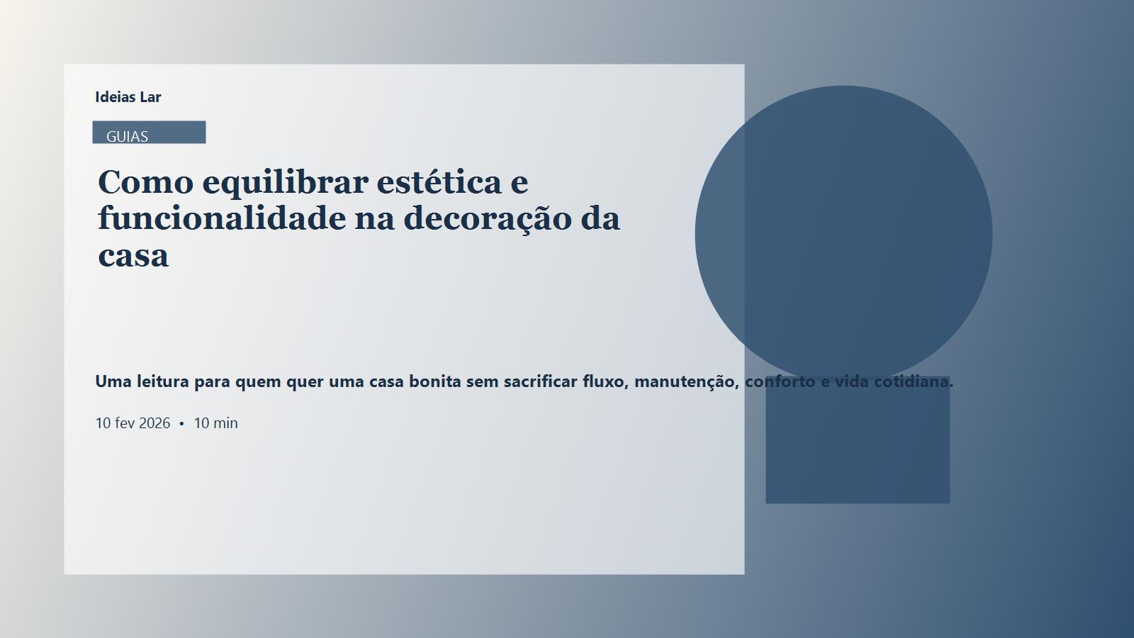 Uma leitura para quem quer uma casa bonita sem sacrificar fluxo, manutenção, conforto e vida cotidiana.