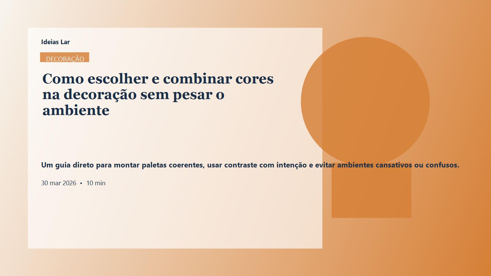 Capa editorial do artigo Como escolher e combinar cores na decoração sem pesar o ambiente