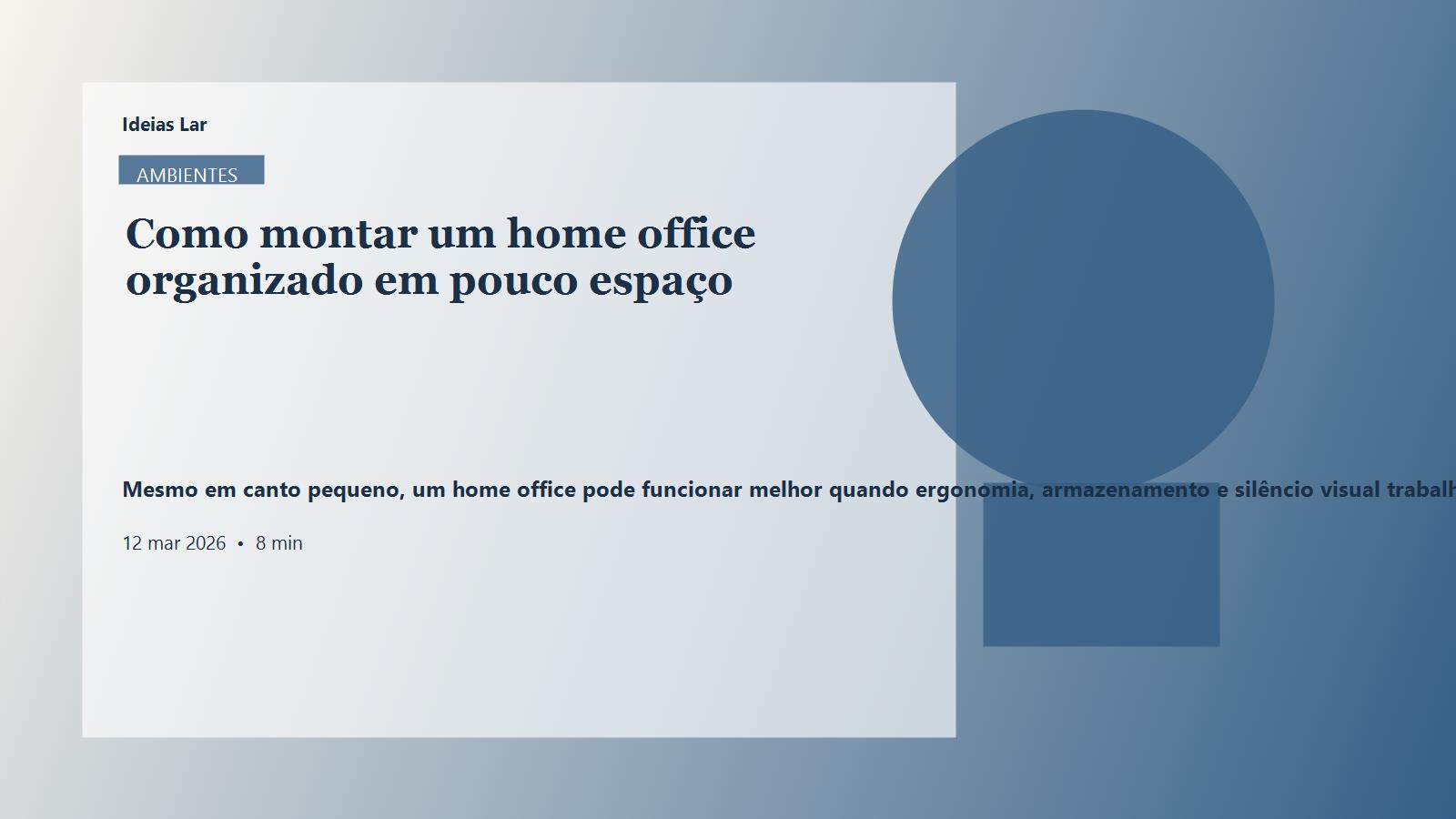 Capa editorial do artigo Como montar um home office organizado em pouco espaço