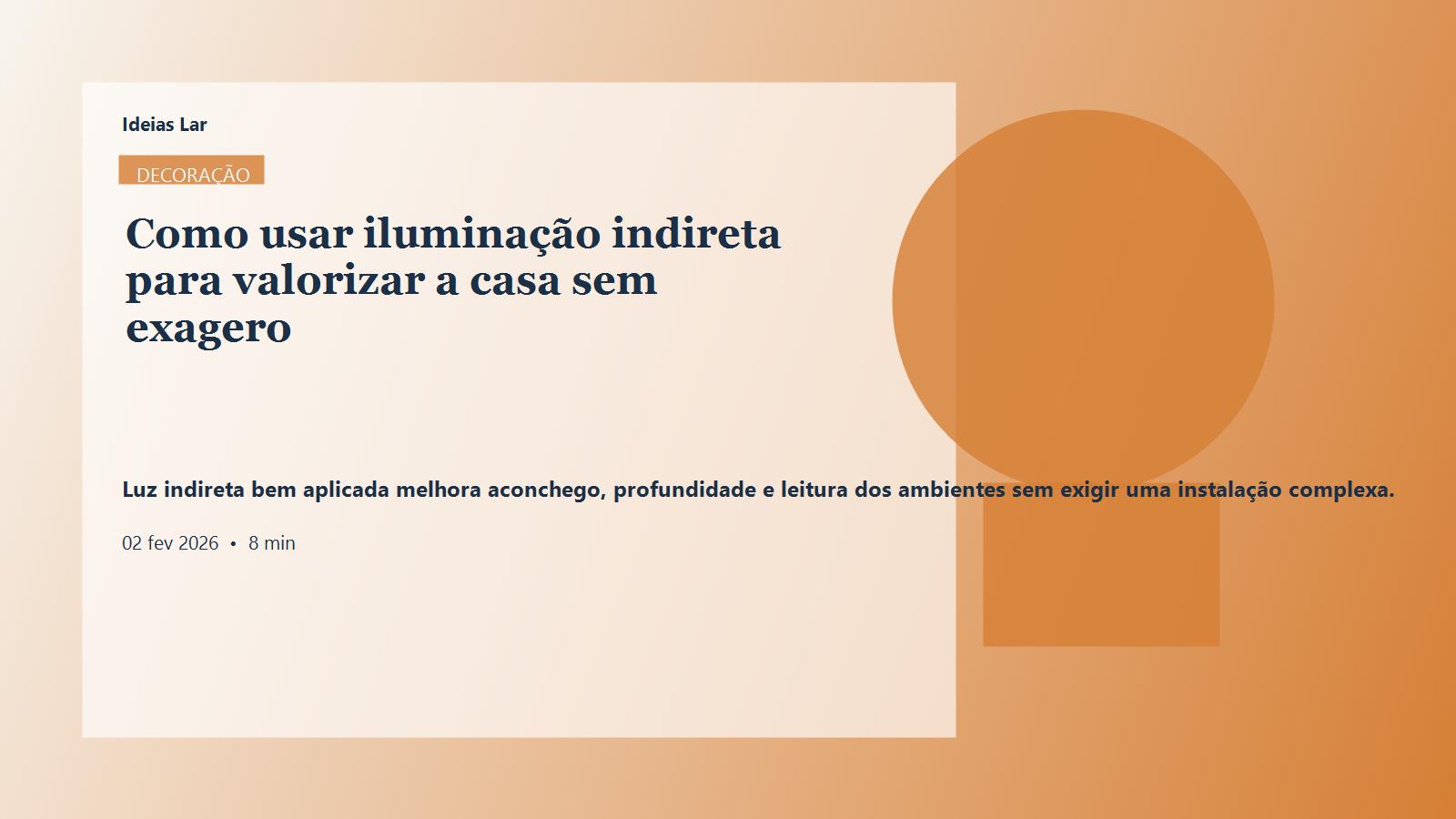Capa editorial do artigo Como usar iluminação indireta para valorizar a casa sem exagero