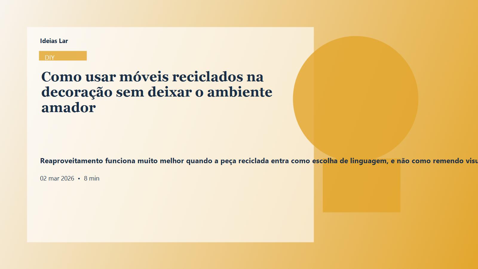 Reaproveitamento funciona muito melhor quando a peça reciclada entra como escolha de linguagem, e não como remendo visual.