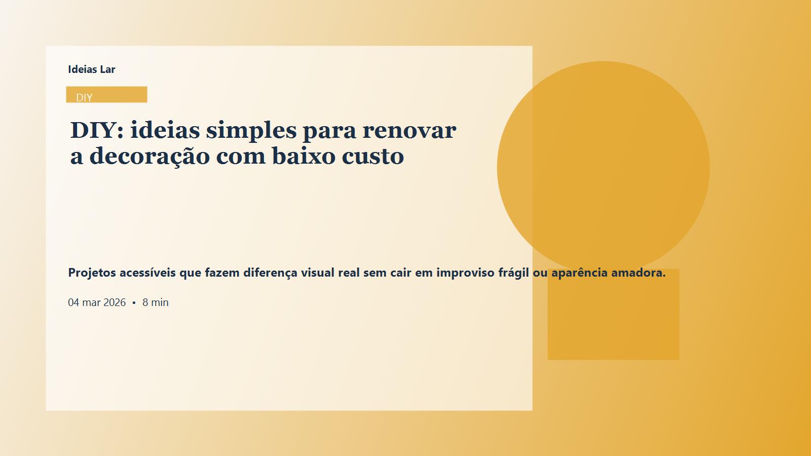 Projetos acessíveis que fazem diferença visual real sem cair em improviso frágil ou aparência amadora.