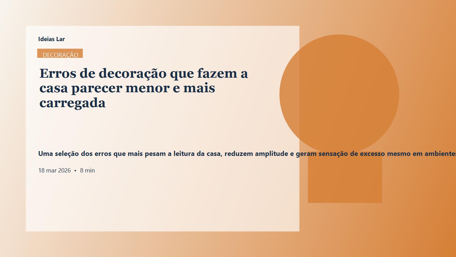 Capa editorial do artigo Erros de decoração que fazem a casa parecer menor e mais carregada