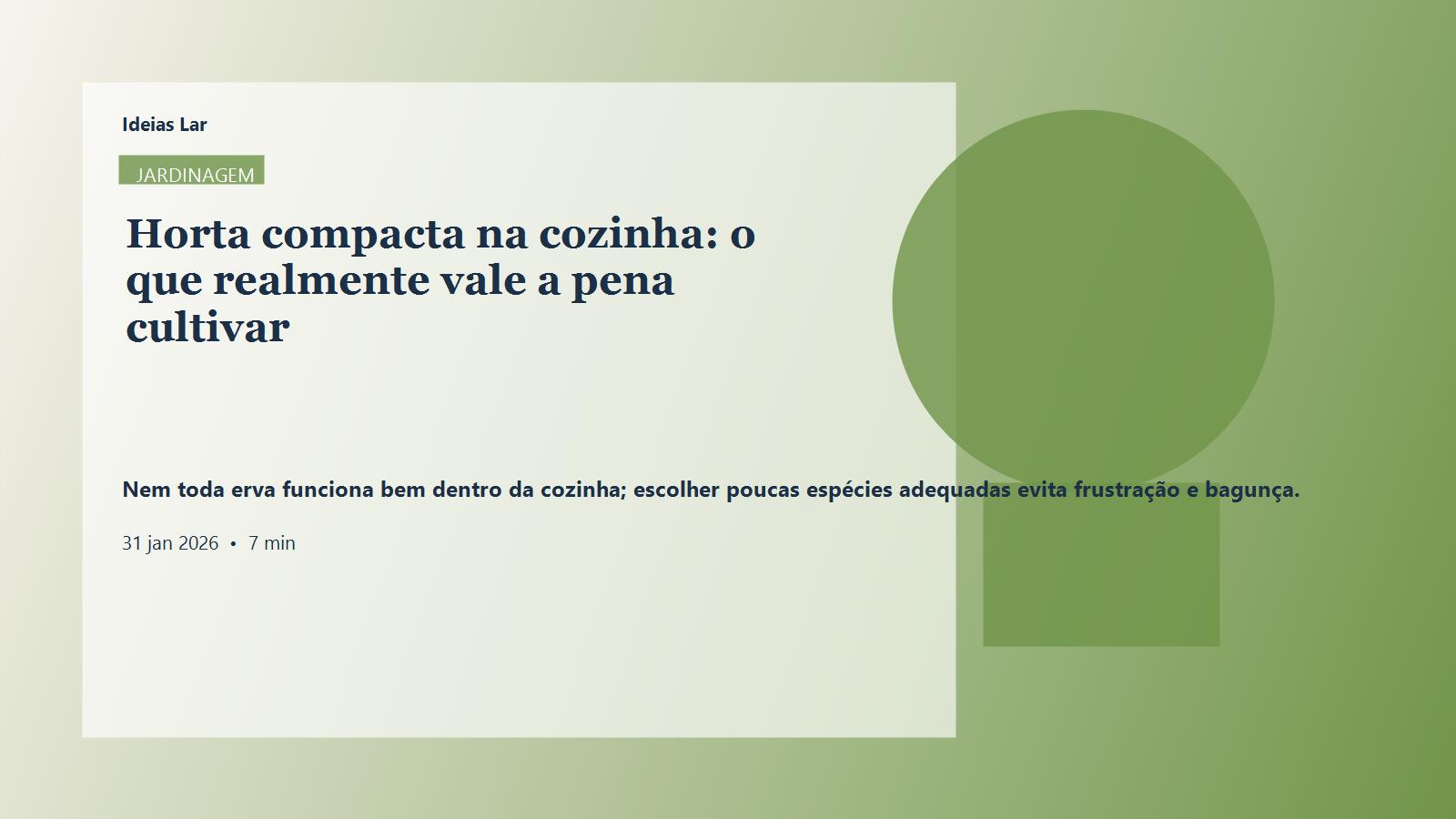 Capa editorial do artigo Horta compacta na cozinha: o que realmente vale a pena cultivar