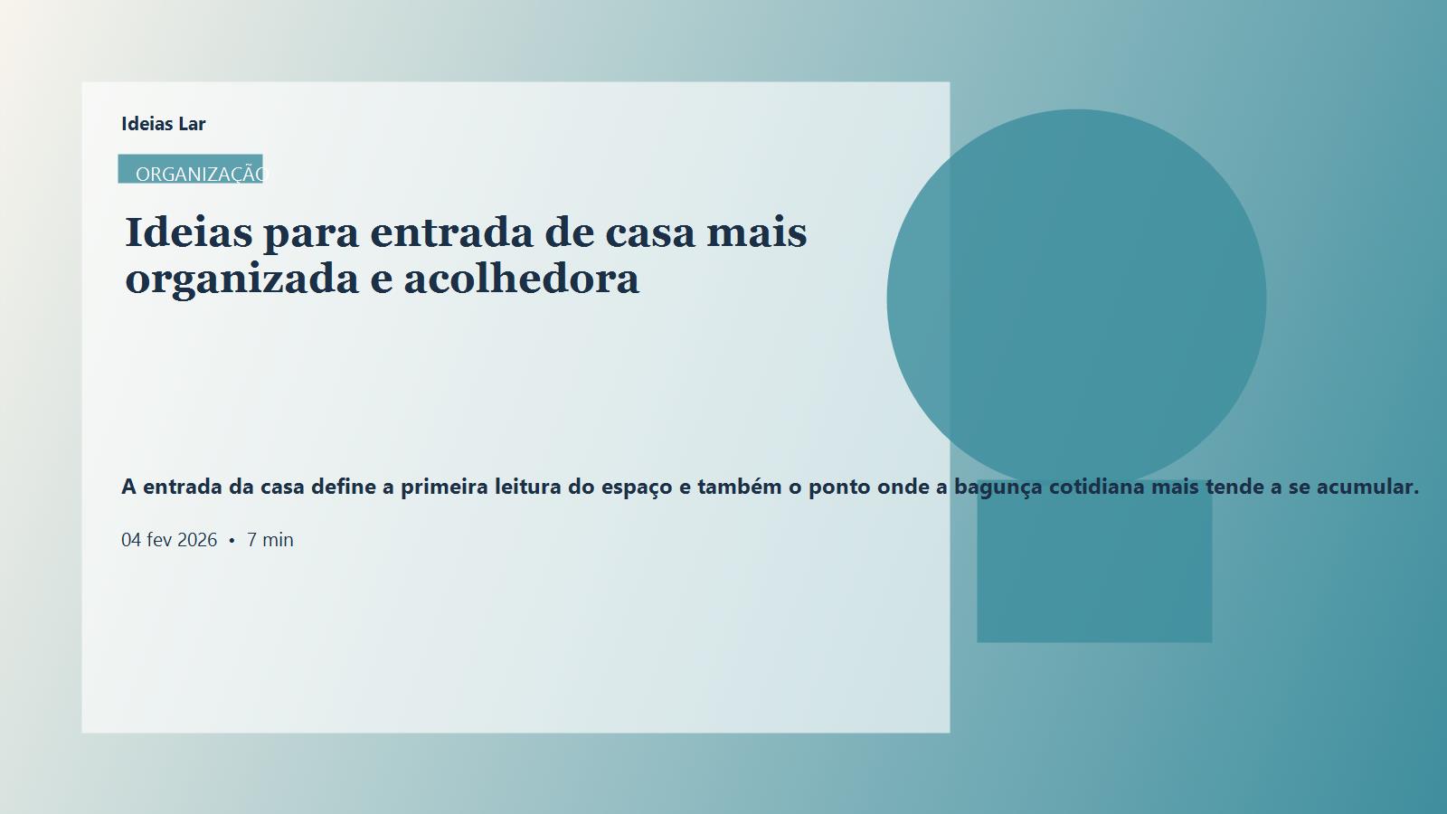 A entrada da casa define a primeira leitura do espaço e também o ponto onde a bagunça cotidiana mais tende a se acumular.