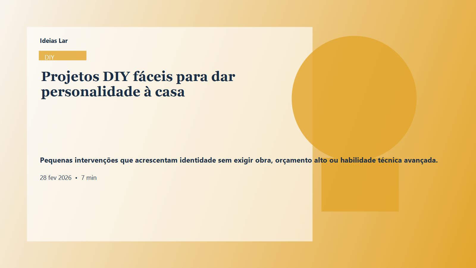 Pequenas intervenções que acrescentam identidade sem exigir obra, orçamento alto ou habilidade técnica avançada.